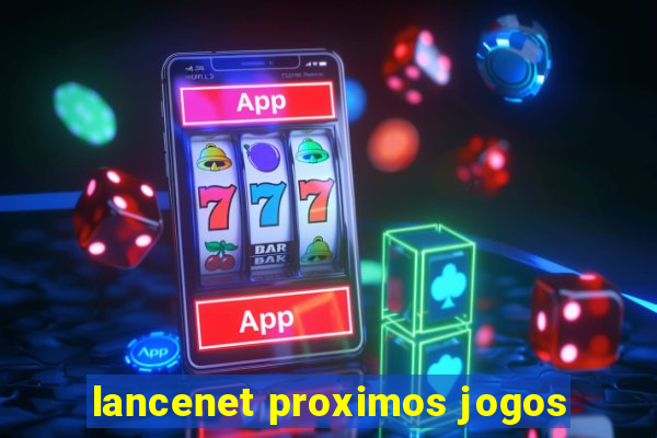 lancenet proximos jogos